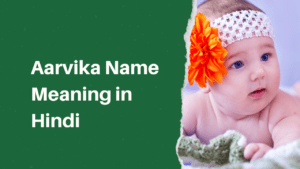 Aarvika Name Meaning in Hindi